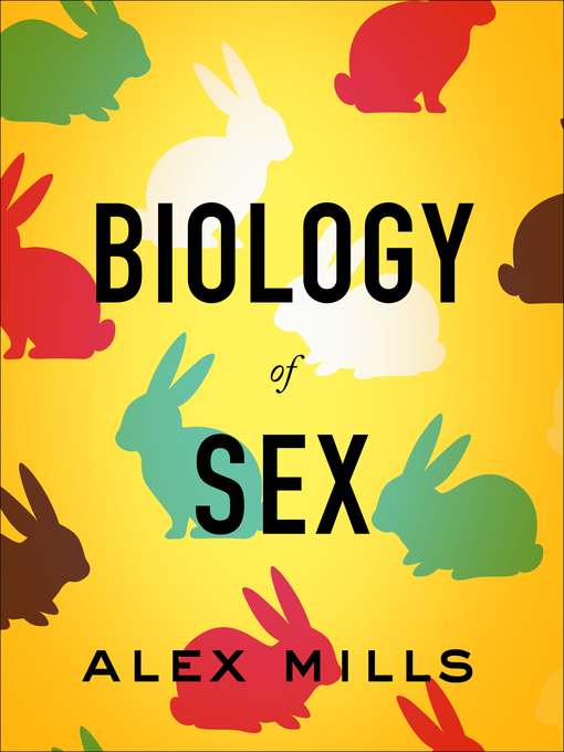 Title details for Biology of Sex by Alex Mills - Available